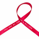 you are my one in 6 billion - Bracelet Satin