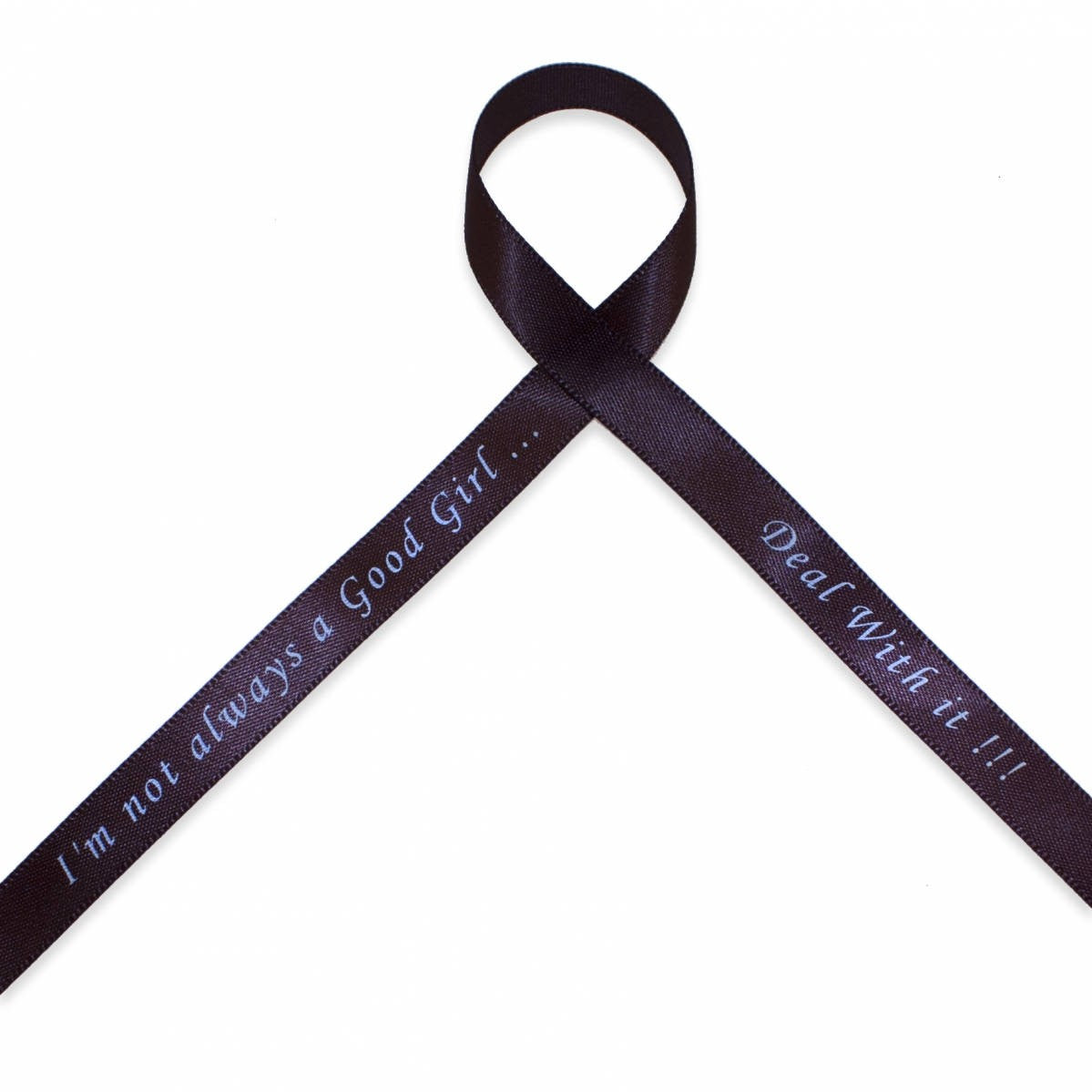 im not always a good girl deal with it - Bracelet Satin
